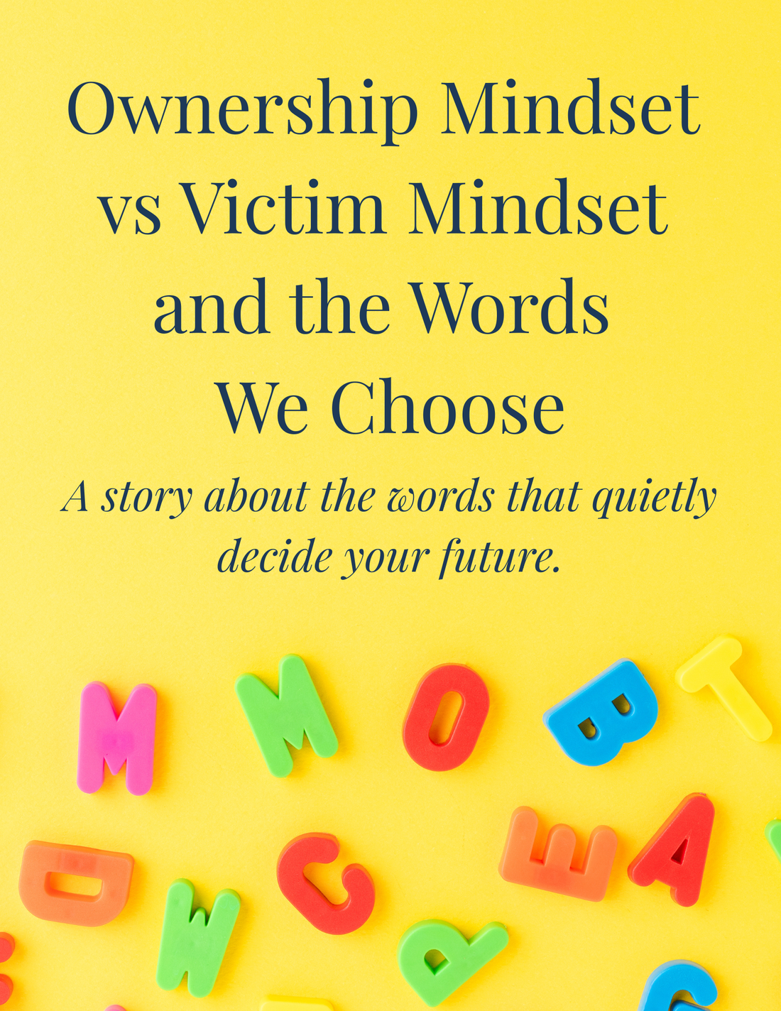 Ownership vs Victim Language: Transform Your Life Through Words